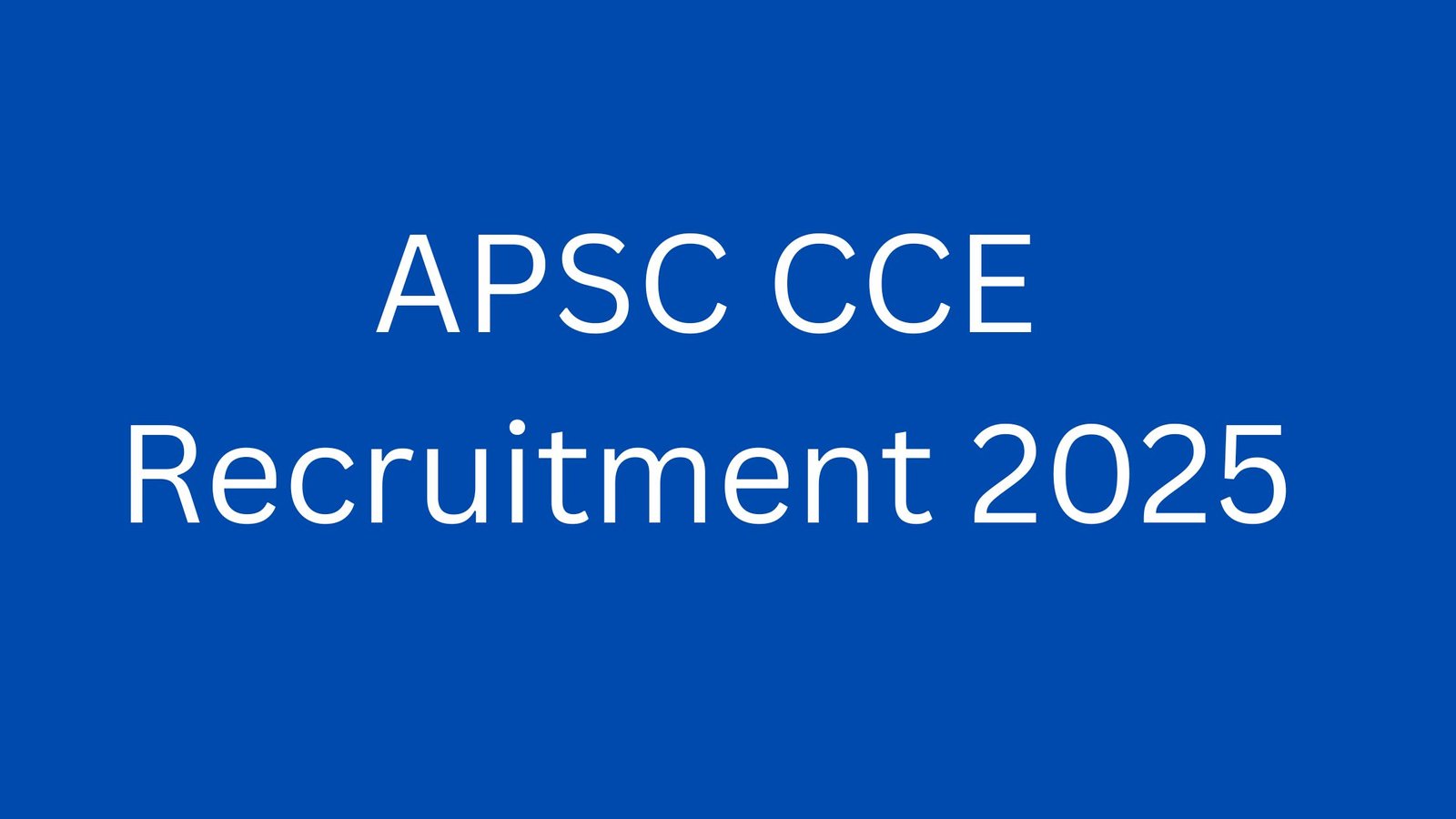 APSC CCE Recruitment