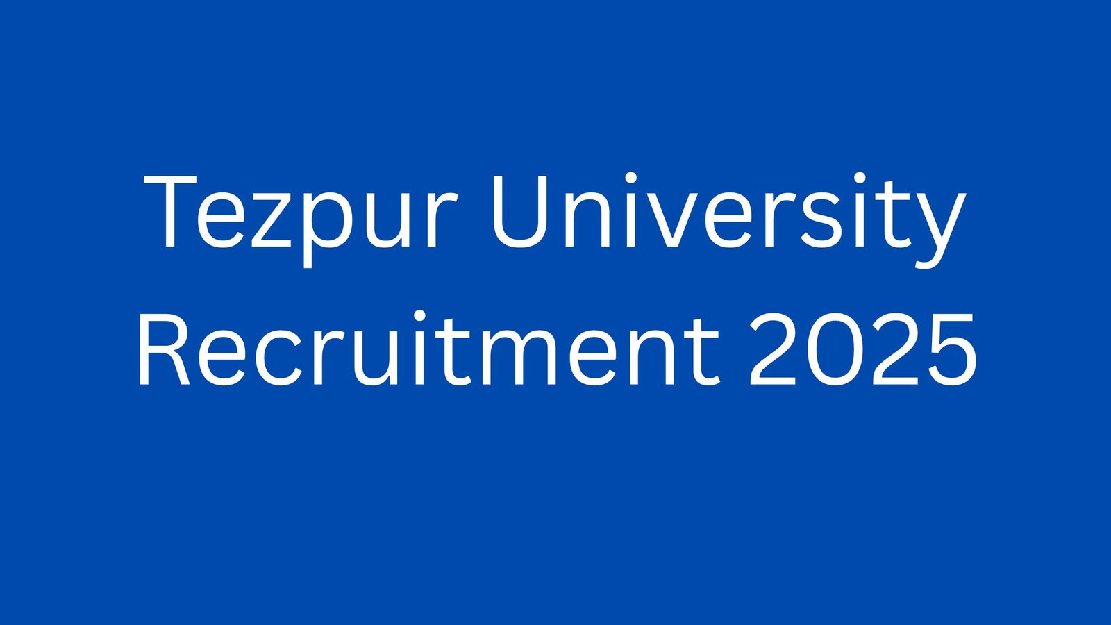 Tezpur University Recruitment