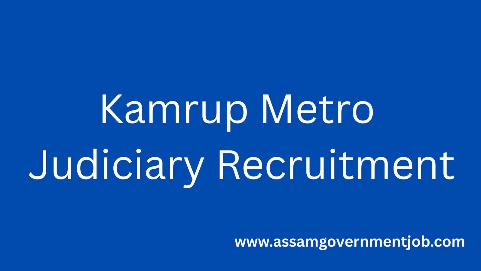Kamrup Metro Judiciary Recruitment