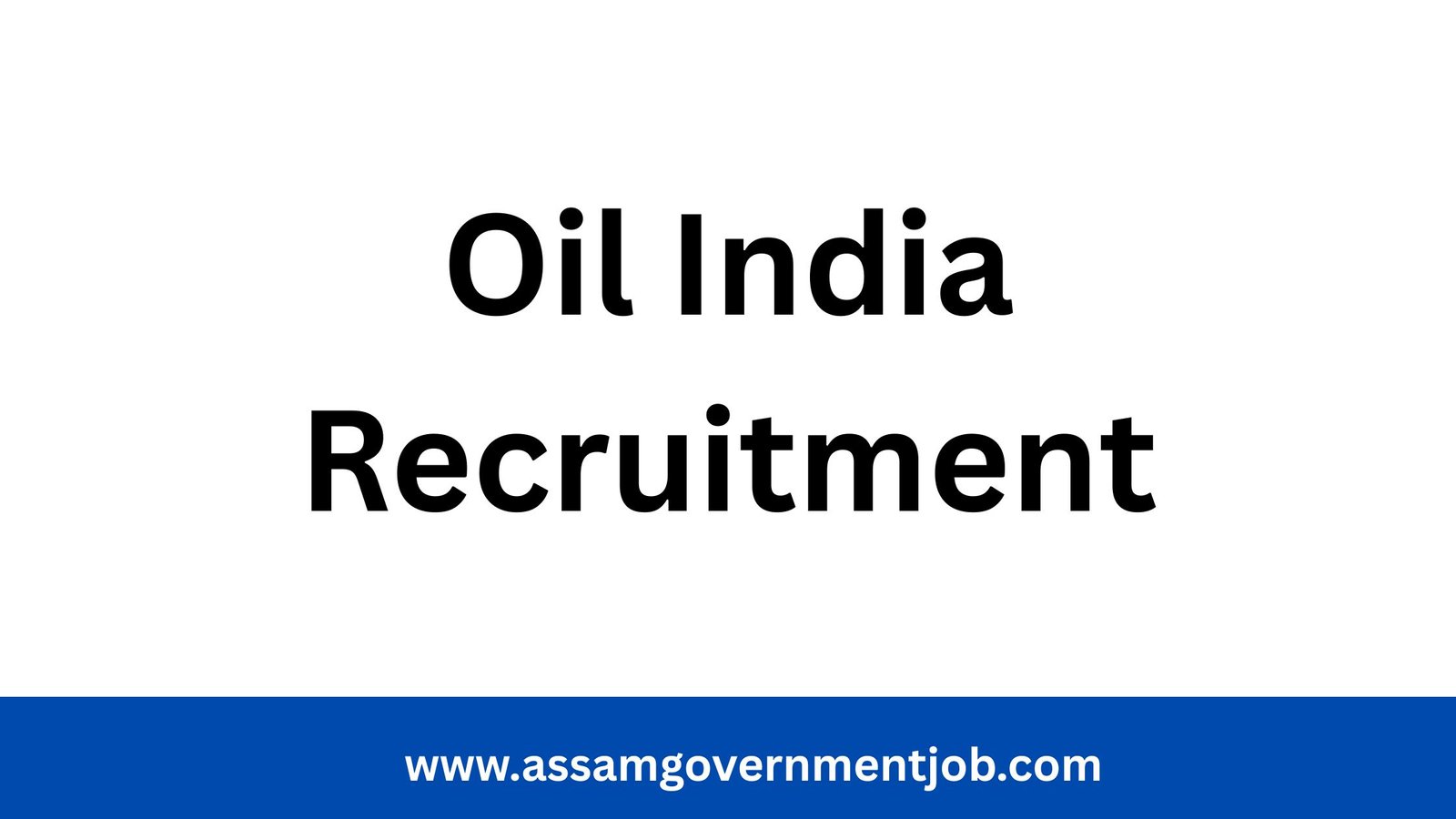 Oil India Recruitment
