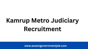 Kamrup Metro Judiciary Recruitment